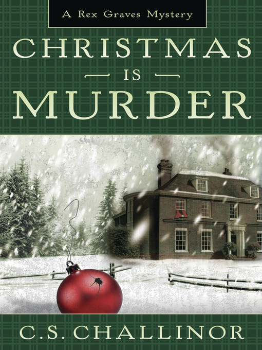 Title details for Christmas is Murder by C.S. Challinor - Available
